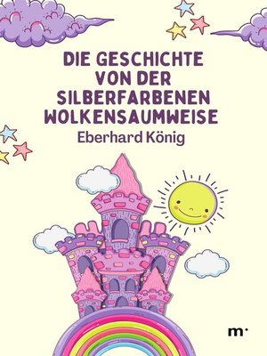 cover image of Die Geschichte von der silberfarbenen Wolkensaumweise